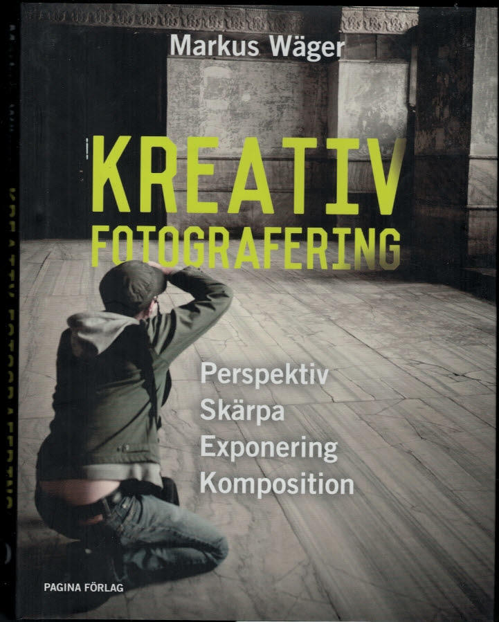 Kreativ Fotografering - Perspektiv Skärpa Exponering Komposition