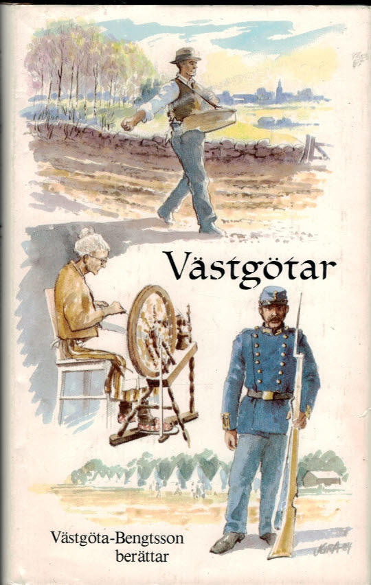 Västgötar - Västgöta-Bengtsson berättar