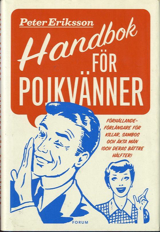 Handbok för pojkvänner : förhållande-förlängare för killar, sambos och äkta män (och deras bättre hälfter)