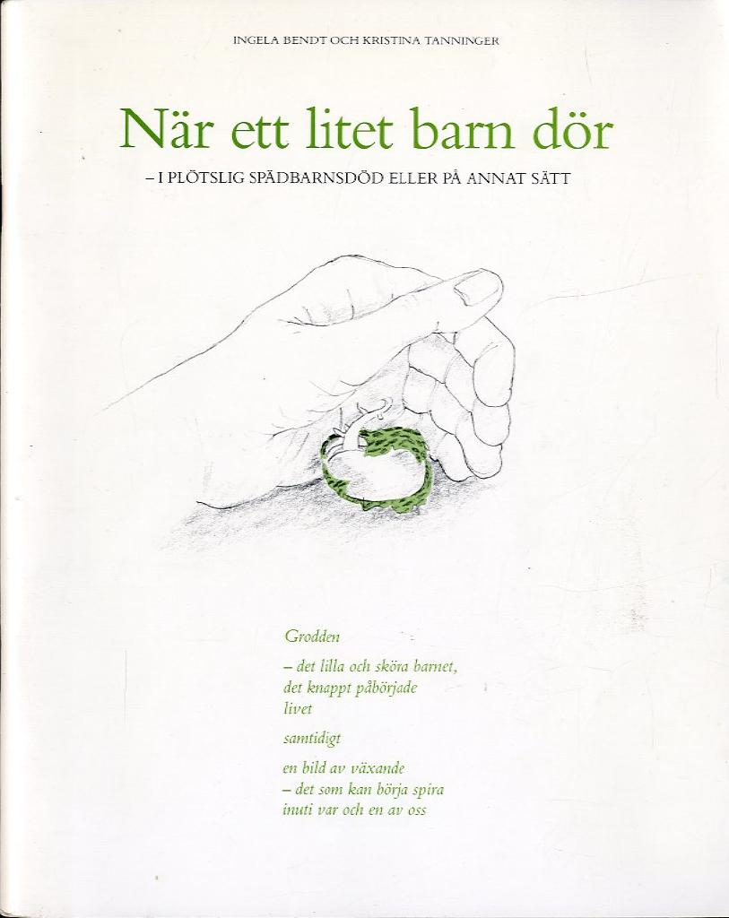 När ett litet barn dör - i plötslig spädbarnsdöd eller på annat sätt