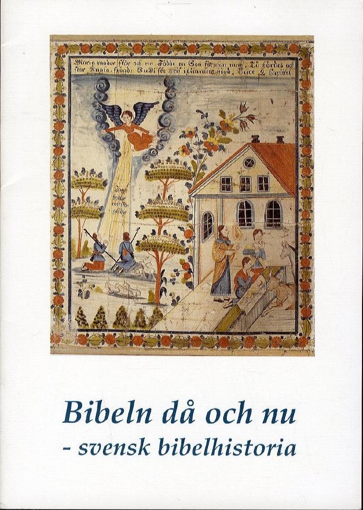 Bibeln då och nu : svensk bibelhistoria