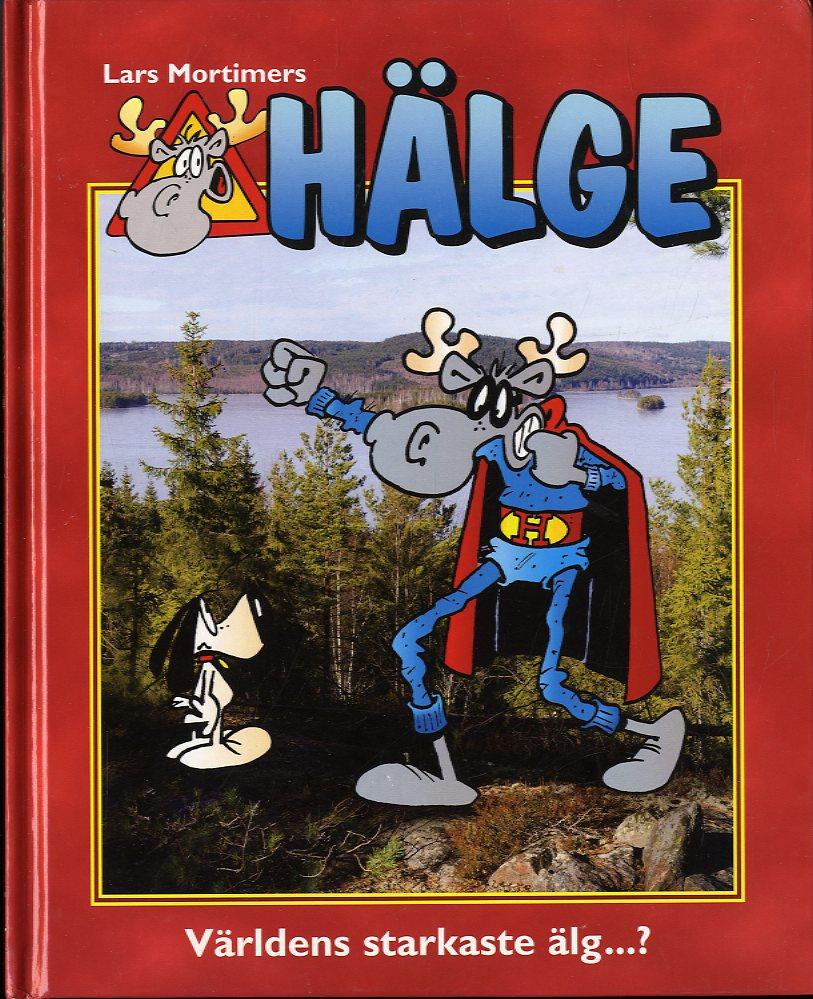Hälge : Världens starkaste älg...?