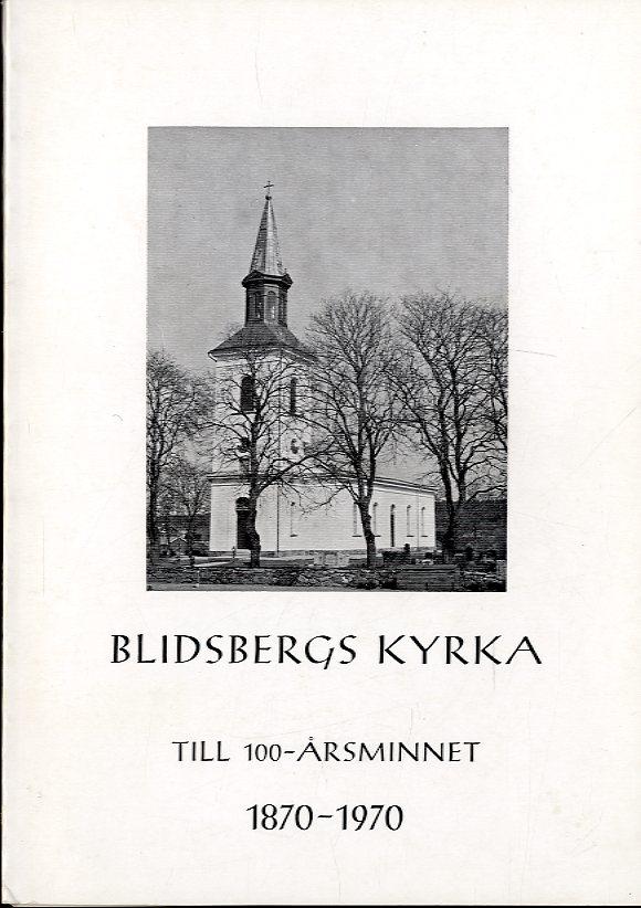 Blidsbergs kyrka till 100-årsminnet 1870-1970
