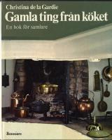 Gamla ting från köket : en bok för samlare