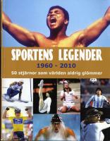 Sportens legender 1960-2010 - 50 stjärnor som världen aldrig glömmer