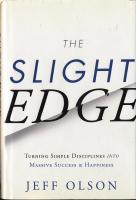 The slight edge - Turning Simple Disciplines into Massive Success & Happiness