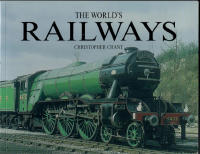 The World's Railways - The History and Development of Rail Transport