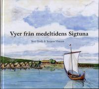 Vyer från medeltidens Sigtuna