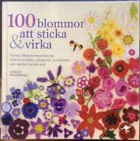 100 blommor att sticka & virka : vackra blomstersmycken att dekorera kläder, presenter, accessoarer och mycket annat med